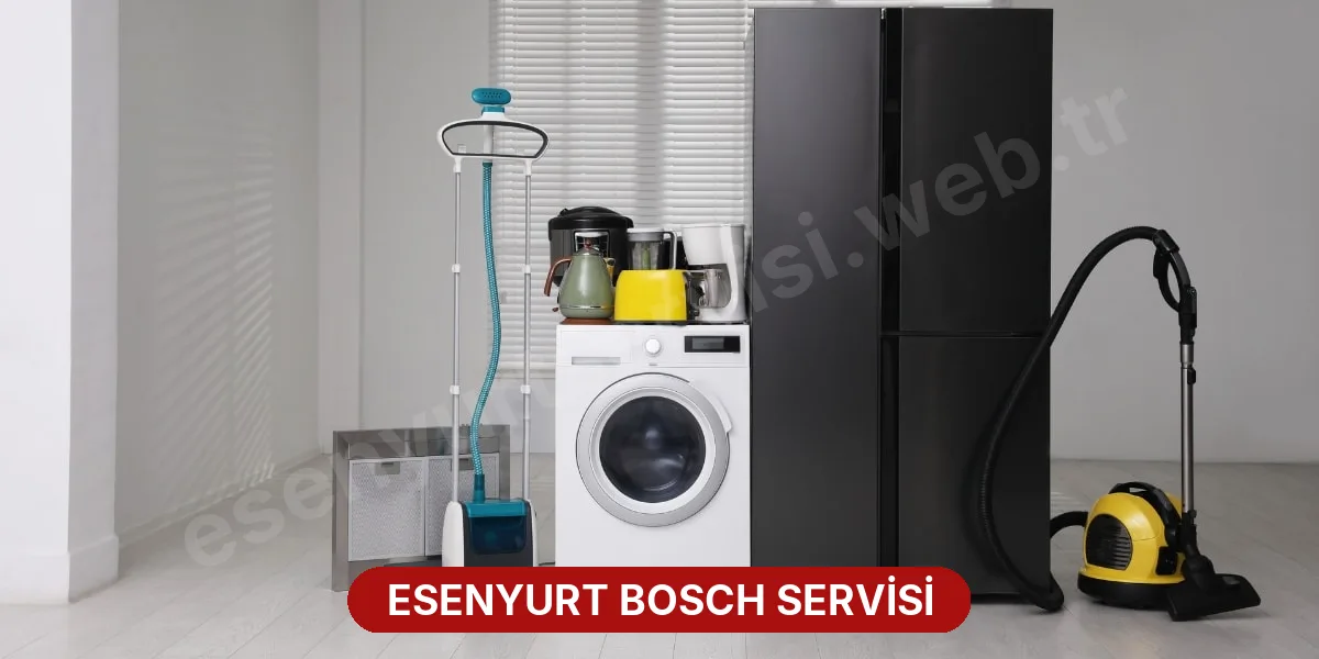 Esenyurt Bosch Servisi