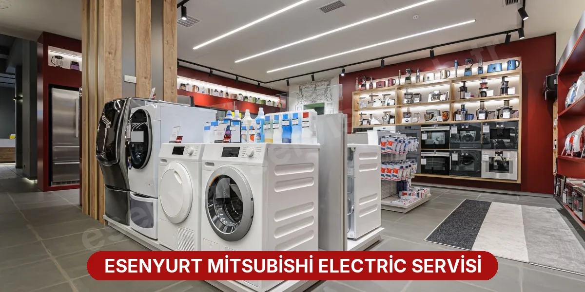 Esenyurt Mitsubishi Electric Servisi
