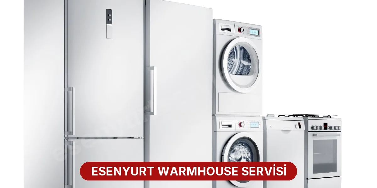 Esenyurt Warmhouse Servisi